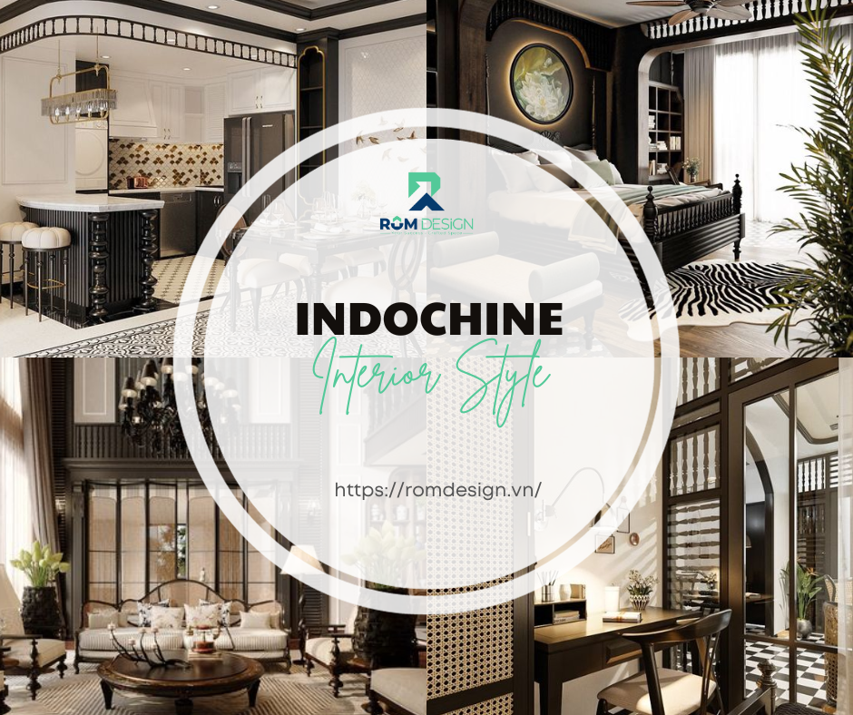 Phong cách thiết kế nội thất Indochine là gì? – Đặc điểm phong cách Indochine